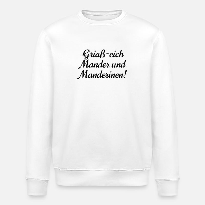 Griaß-eich Mander und Manderinen! - Stanley/Stella Unisex Bio-Sweatshirt ROLLER - Weiß