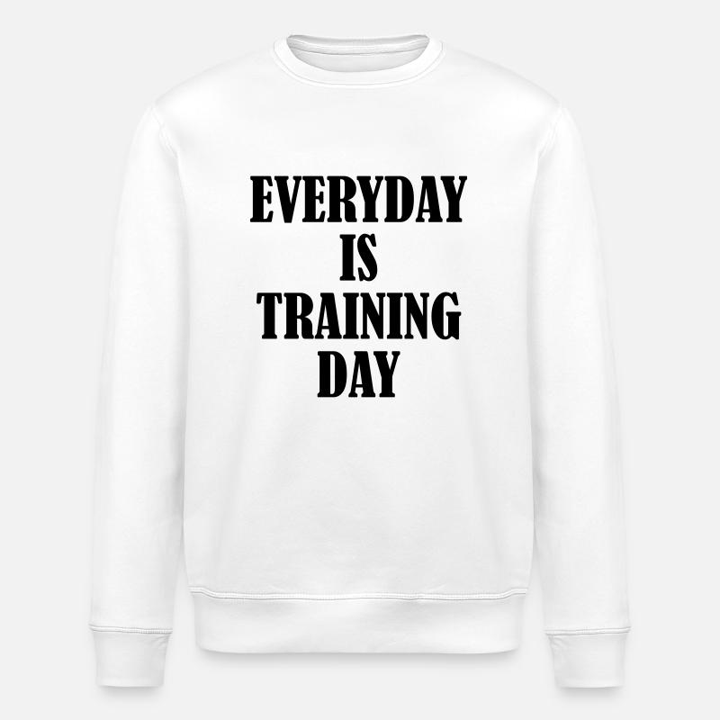 Everyday is Training Day - Sweat bio ROLLER Stanley/Stella Unisexe - blanc