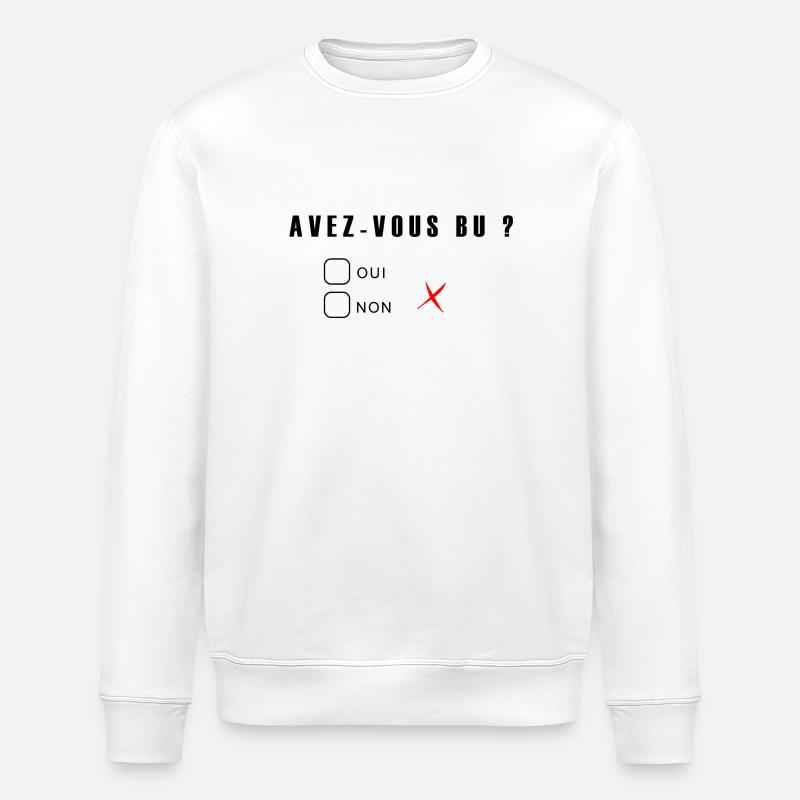 avez vous bu - Sweat bio ROLLER Stanley/Stella Unisexe - blanc