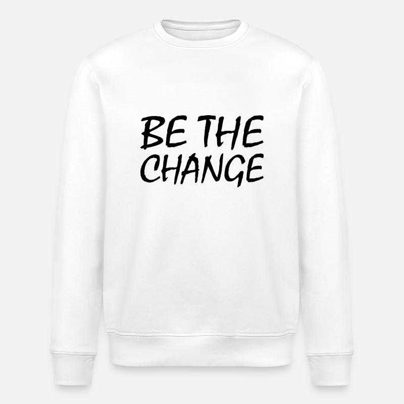 Be the change - Stanley/Stella Unisex Bio-Sweatshirt ROLLER - Weiß