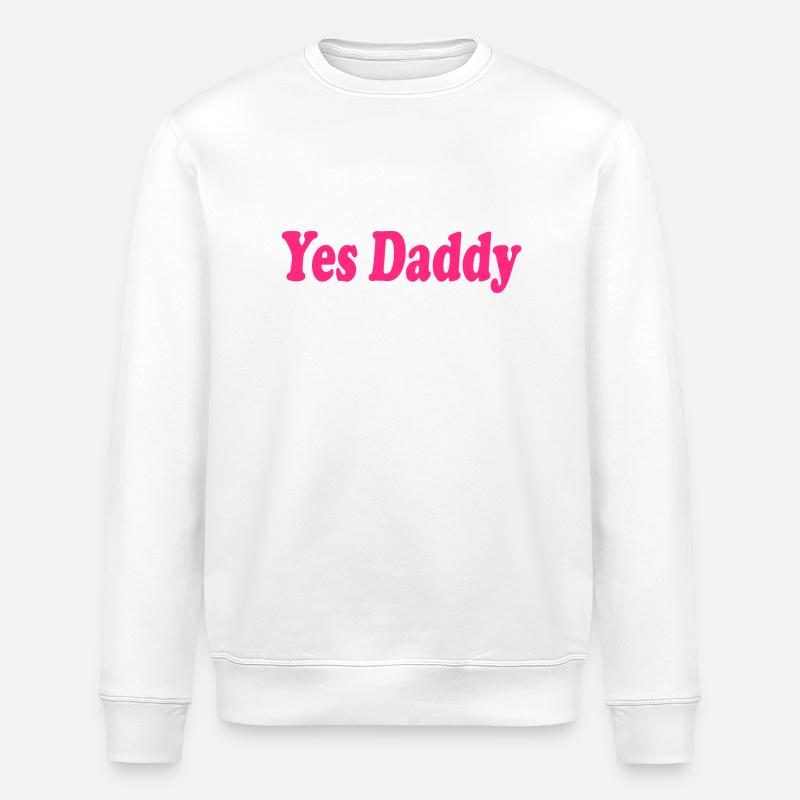 Yes daddy - Stanley/Stella ROLLER Unisex Organic Sweatshirt - white