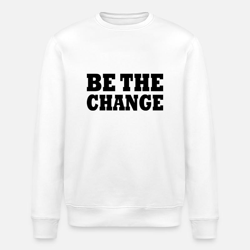 be the change - Stanley/Stella ROLLER Unisex Organic Sweatshirt - white
