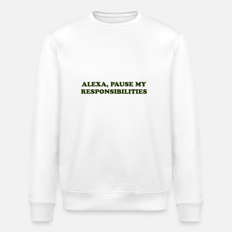 Alexa, pause mes responsabilités - Sweat bio ROLLER Stanley/Stella Unisexe - blanc