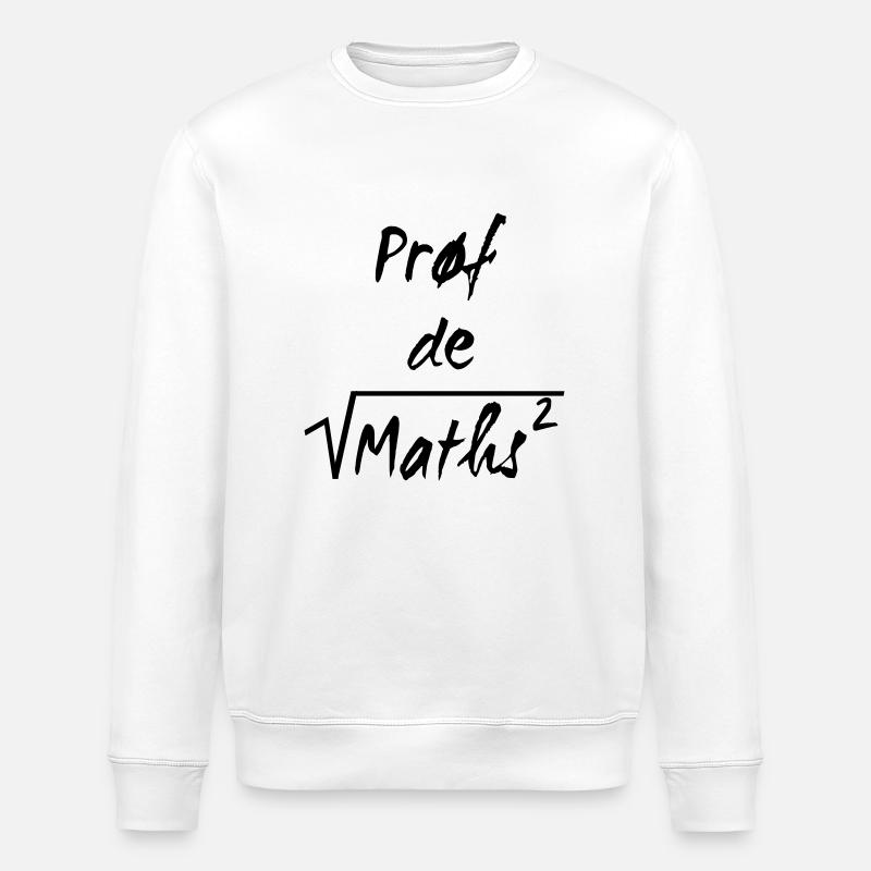 Prof de maths - Sweat bio ROLLER Stanley/Stella Unisexe - blanc
