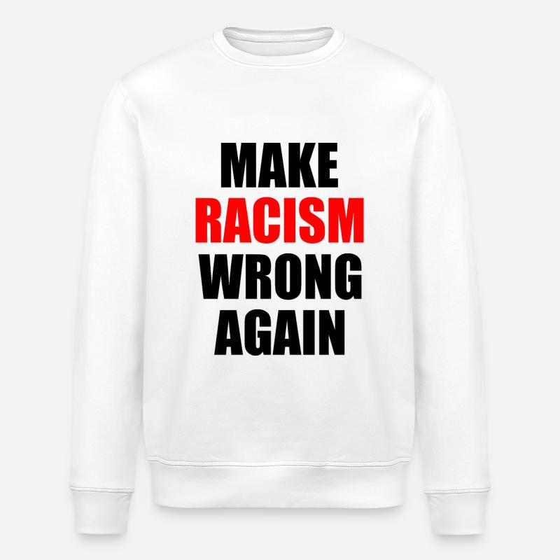 make racism wrong again - Stanley/Stella ROLLER Unisex Organic Sweatshirt - white