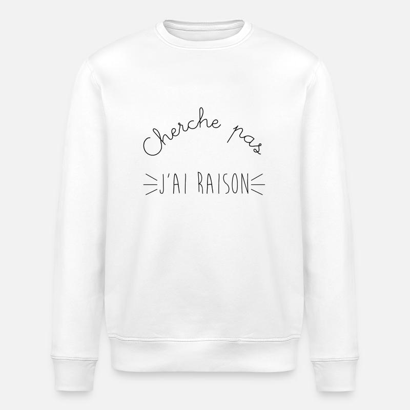 Cherche pas j'ai raison - Sweat bio ROLLER Stanley/Stella Unisexe - blanc