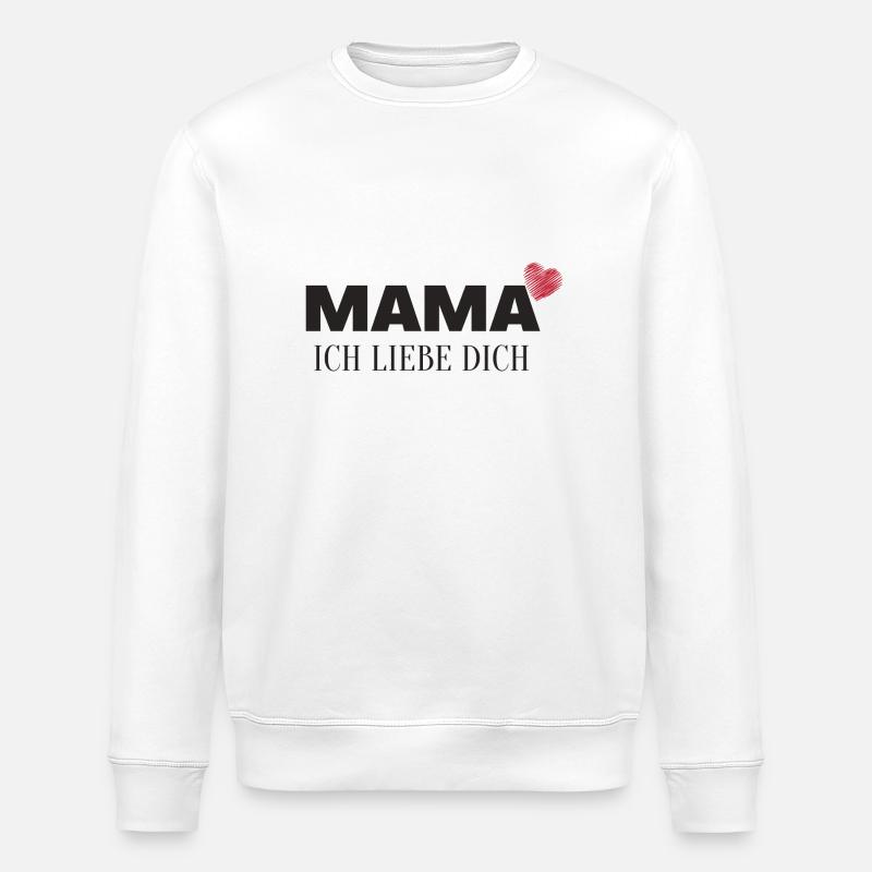 Mama Ich liebe dich - Stanley/Stella Unisex Bio-Sweatshirt ROLLER - Weiß