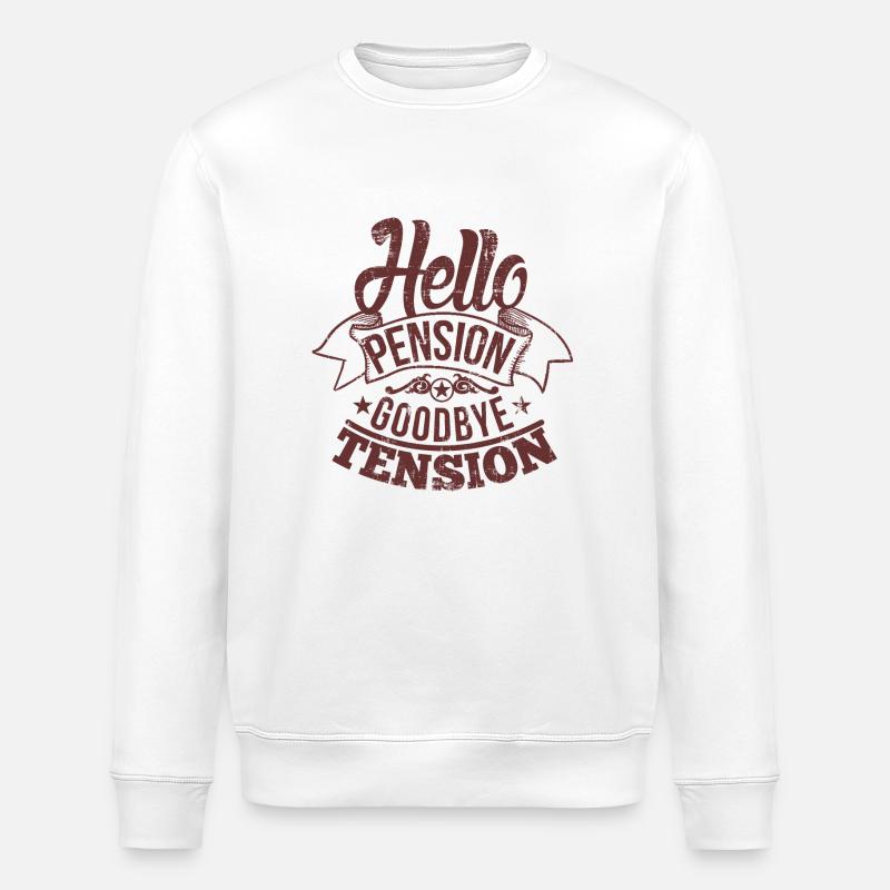 Hello Pension goodbye tension - Sweat bio ROLLER Stanley/Stella Unisexe - blanc