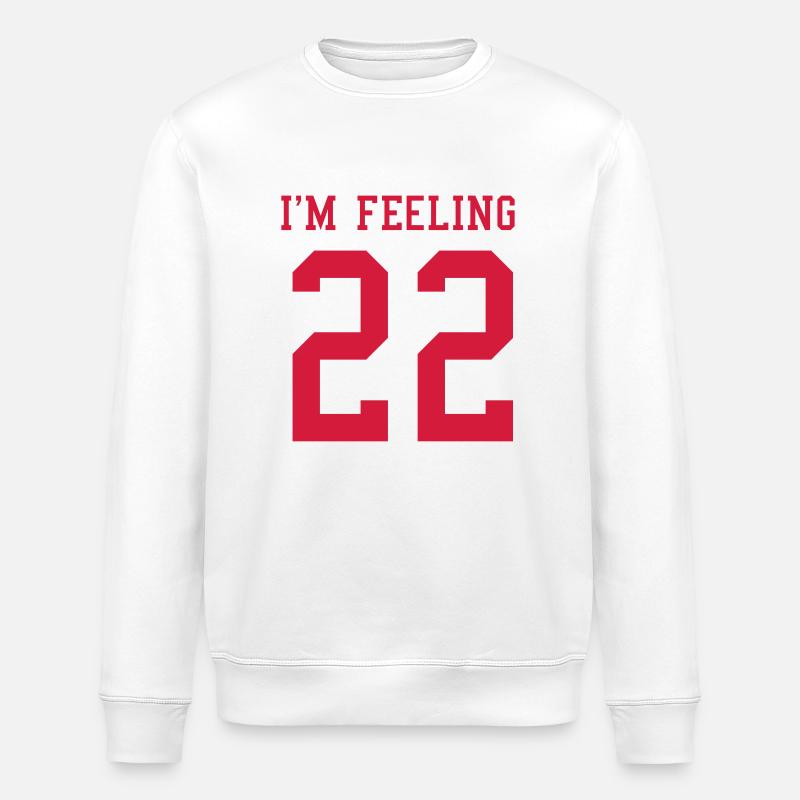 I'm feeling 22 - Stanley/Stella Unisex Bio-Sweatshirt ROLLER - Weiß