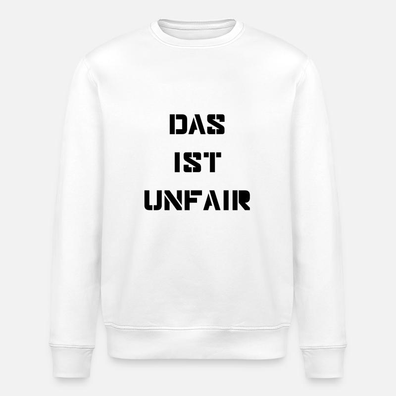 Spruch Unfair - Stanley/Stella Unisex Bio-Sweatshirt ROLLER - Weiß
