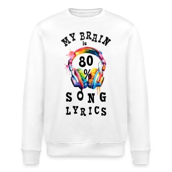 My Brain is 80% Song Lyrics - Stanley/Stella Unisex Bio-Sweatshirt ROLLER - Weiß - Vorne - Nik (191cm)