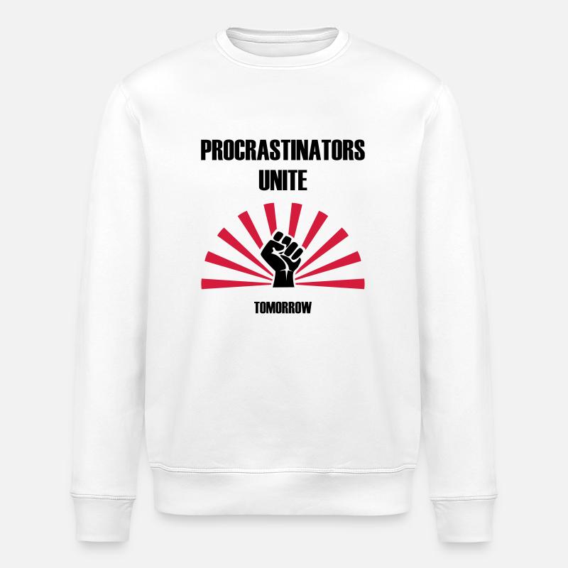 Procrastinators unite ... TOMORROW - Stanley/Stella ROLLER Unisex Organic Sweatshirt - white