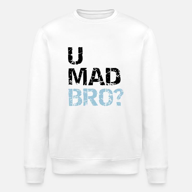 u mad bro? - Sweat bio ROLLER Stanley/Stella Unisexe - blanc