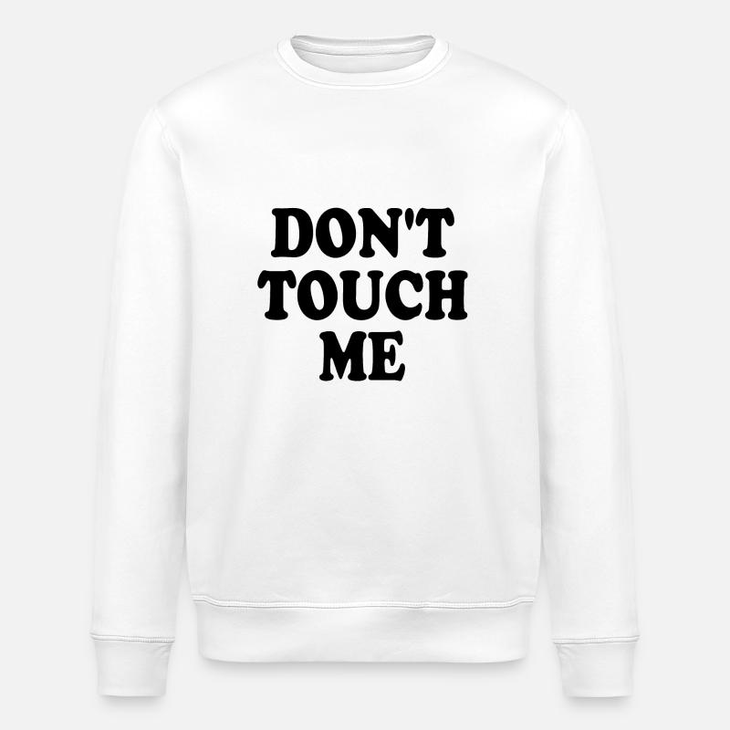 Dont touch me - Stanley/Stella Unisex Bio-Sweatshirt ROLLER - Weiß