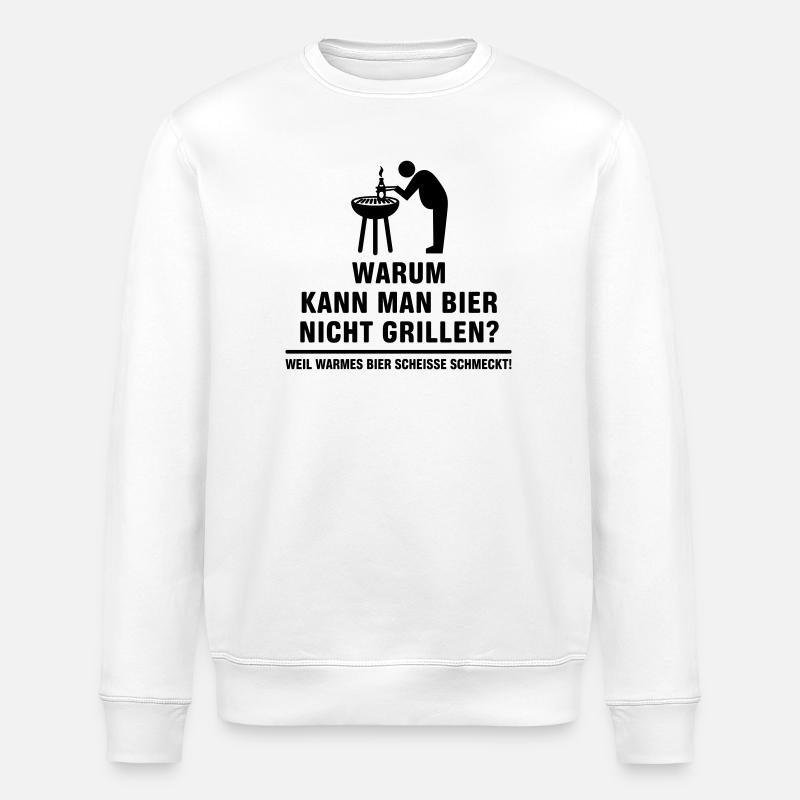 Why can not grilling beer? - Stanley/Stella ROLLER Unisex Organic Sweatshirt - white