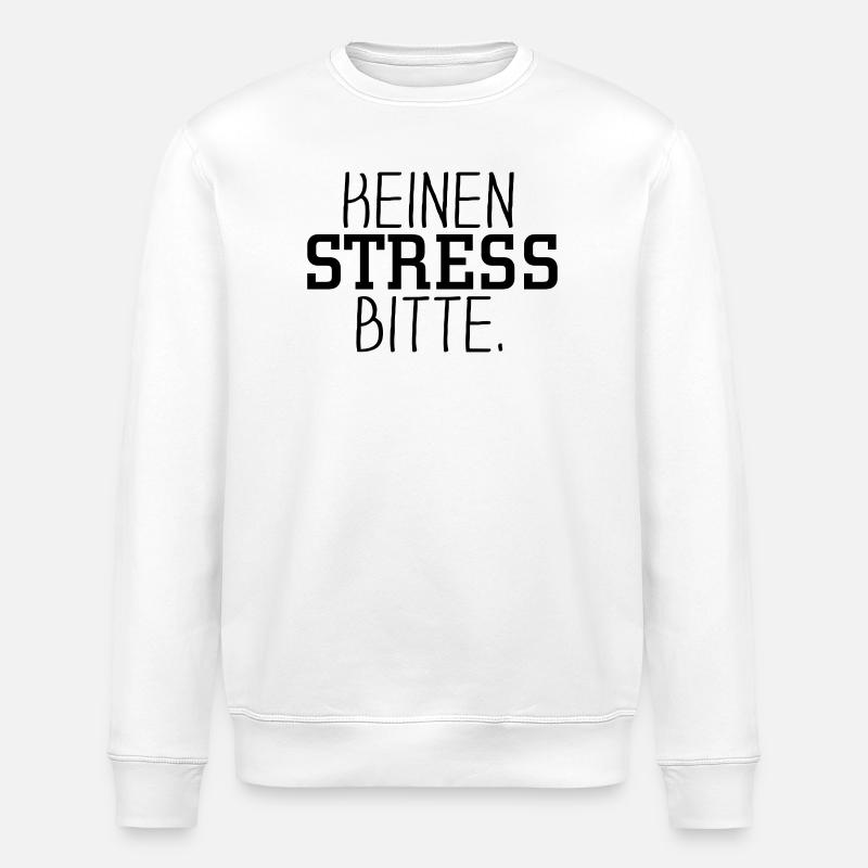 Keinen Stress bitte - Stanley/Stella Unisex Bio-Sweatshirt ROLLER - Weiß