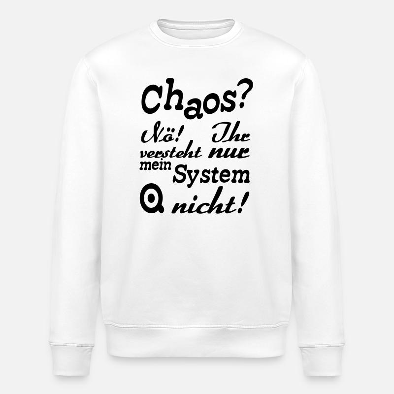 Chaos? Nö! - Fun, ADHS, Sprüche, Geschenk - Stanley/Stella Unisex Bio-Sweatshirt ROLLER - Weiß