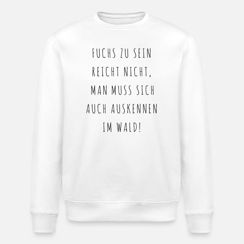 cooler schlauer Fuchs Füchse Spruch - Stanley/Stella Unisex Bio-Sweatshirt ROLLER - Weiß