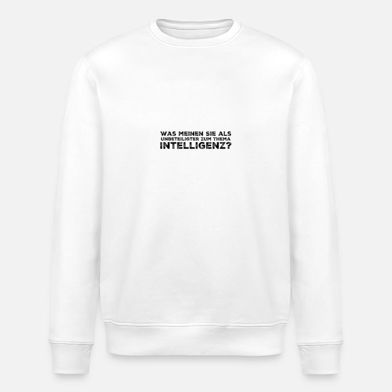 Frecher Spruch – Lustige Geschenkidee - Stanley/Stella Unisex Bio-Sweatshirt ROLLER - Weiß