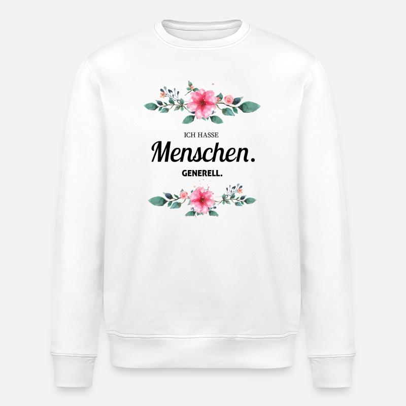 I hate people in general - Stanley/Stella ROLLER Unisex Organic Sweatshirt - white