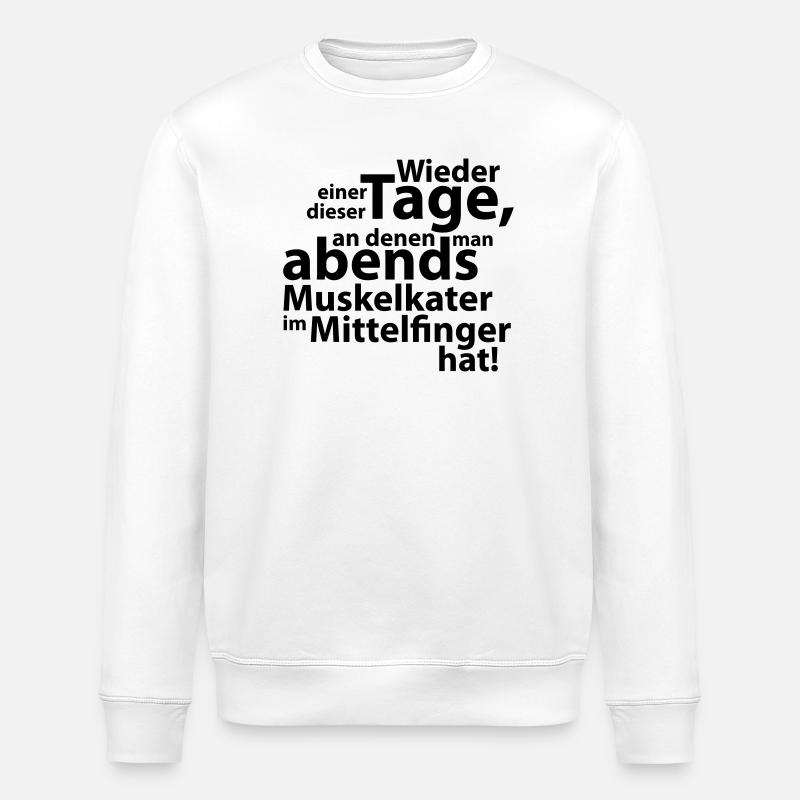  Muskelkater im Mittelfinger - Stanley/Stella Unisex Bio-Sweatshirt ROLLER - Weiß