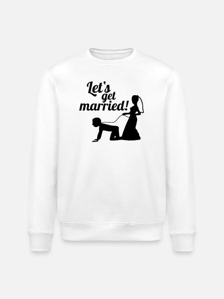 Lets get married bachelor farewell - Stanley/Stella ROLLER Unisex Organic Sweatshirt - white