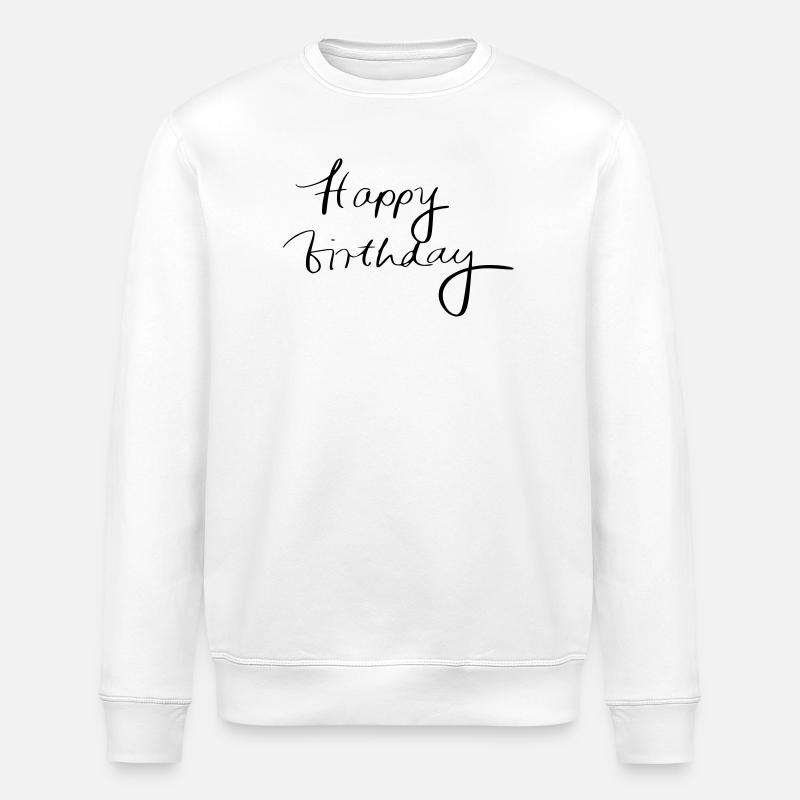Happy birthday - Stanley/Stella Unisex Bio-Sweatshirt ROLLER - Weiß