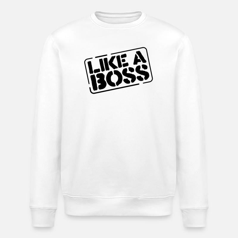 like a boss - Stanley/Stella Unisex Bio-Sweatshirt ROLLER - Weiß