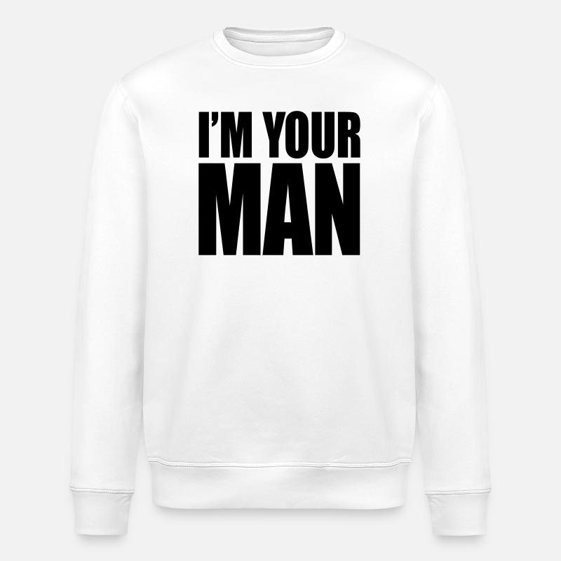 I'm your man - Stanley/Stella Unisex Bio-Sweatshirt ROLLER - Weiß