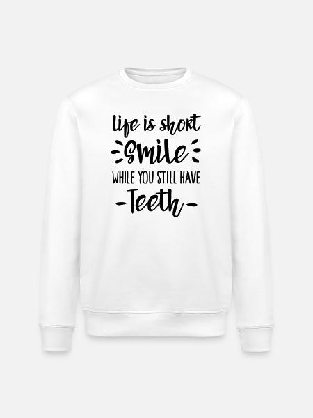 Life is short, smile, while you still have teeth - Stanley/Stella økologisk unisex-sweatshirt ROLLER - hvid