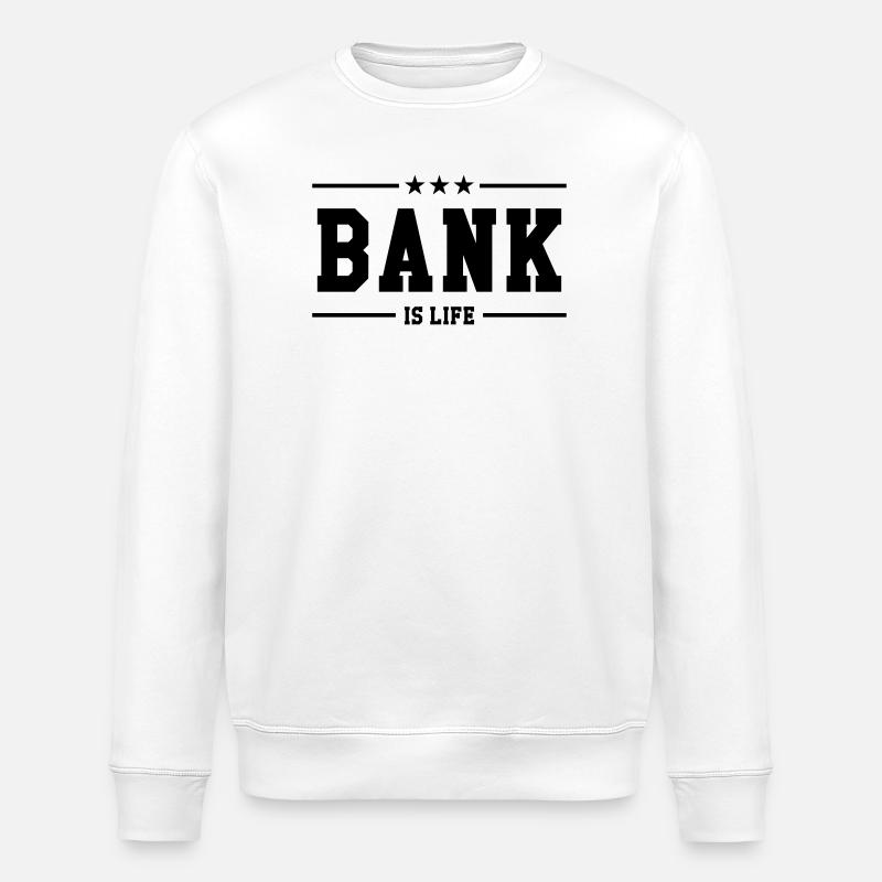 Bank is life - Stanley/Stella Unisex Bio-Sweatshirt ROLLER - Weiß