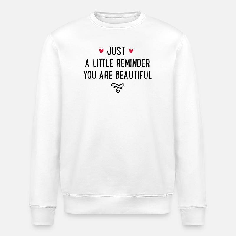 you are beautiful - Stanley/Stella ROLLER Unisex Organic Sweatshirt - white
