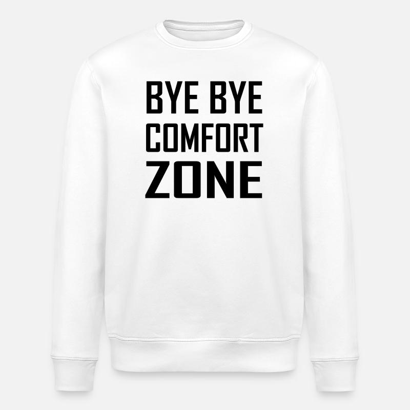 Bye Bye Comfort Zone - Stanley/Stella ROLLER Unisex Organic Sweatshirt - white