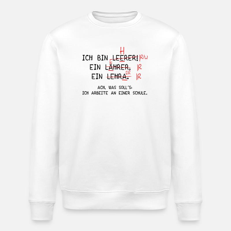 Ich bin Lehrer! (schwarz) - Stanley/Stella Unisex Bio-Sweatshirt ROLLER - Weiß