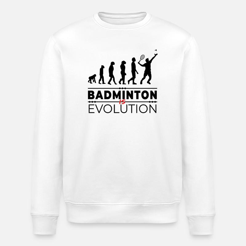 Badminton is evolution - Message Humour Parodie - Sweat bio ROLLER Stanley/Stella Unisexe - blanc