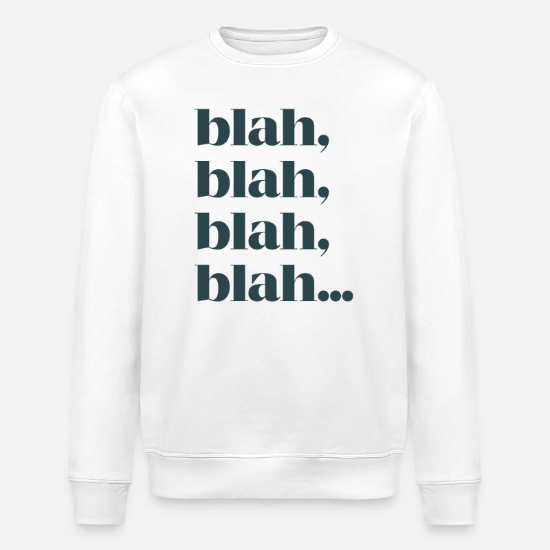 Blah bla bla - Sweat bio ROLLER Stanley/Stella Unisexe - blanc