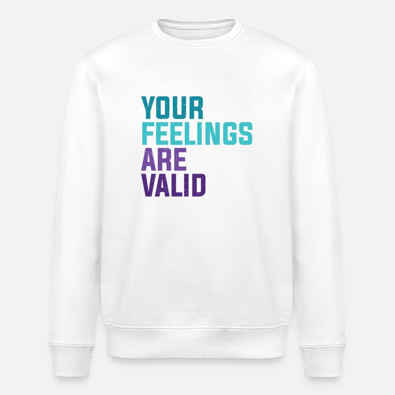 Your Feelings Are Valid - Stanley/Stella Unisex Bio-Sweatshirt ROLLER - Weiß