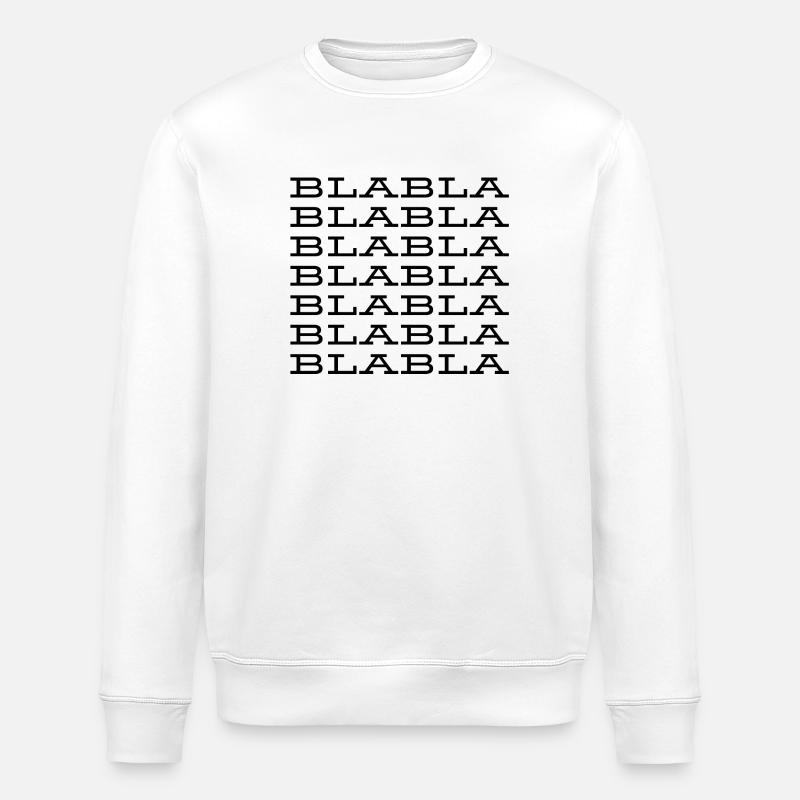 "Blabla" Saying - Stanley/Stella Unisex Bio-Sweatshirt ROLLER - Weiß