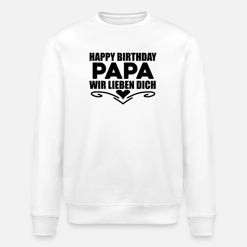 Happy Birthday Papa - Stanley/Stella Unisex Bio-Sweatshirt ROLLER - Weiß