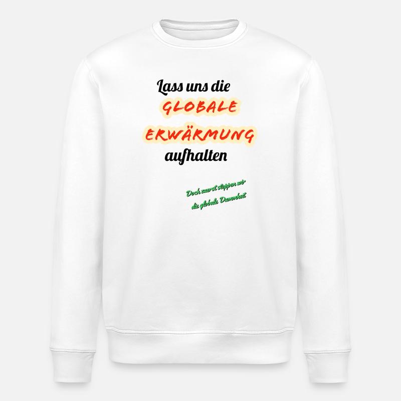 Global Warming Parody Design - Stanley/Stella ROLLER Unisex Organic Sweatshirt - white