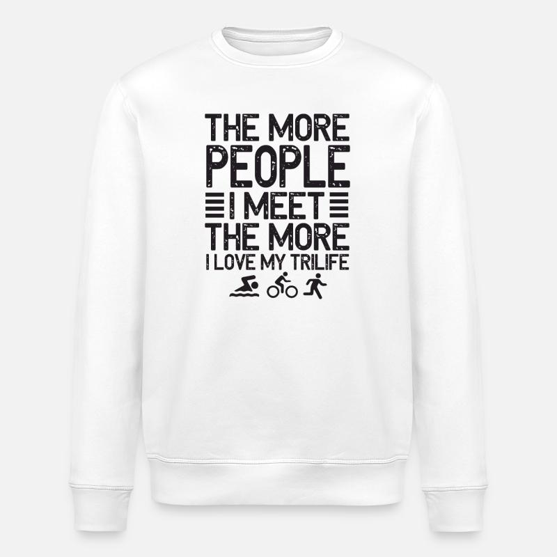Je Mehr Menschen Ich Treffe Trilife - Stanley/Stella Unisex Bio-Sweatshirt ROLLER - Weiß