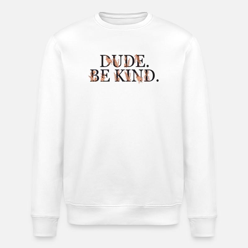 Dude Be Kind No Bullying - Sweat bio ROLLER Stanley/Stella Unisexe - blanc