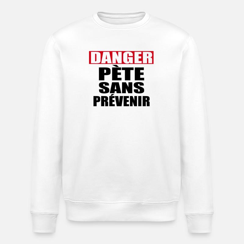 Danger Pète sans prévenir - Sweat bio ROLLER Stanley/Stella Unisexe - blanc