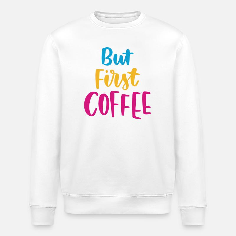 Mais premier café - Sweat bio ROLLER Stanley/Stella Unisexe - blanc