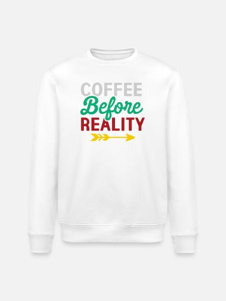 Coffee Before Reality - Stanley/Stella ROLLER Unisex Organic Sweatshirt - white