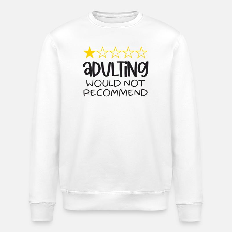 Adulting ne recommanderait pas - Sweat bio ROLLER Stanley/Stella Unisexe - blanc