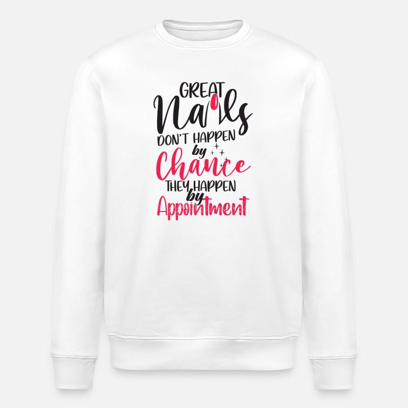 Great nails do not come by chance - Stanley/Stella ROLLER Unisex Organic Sweatshirt - white