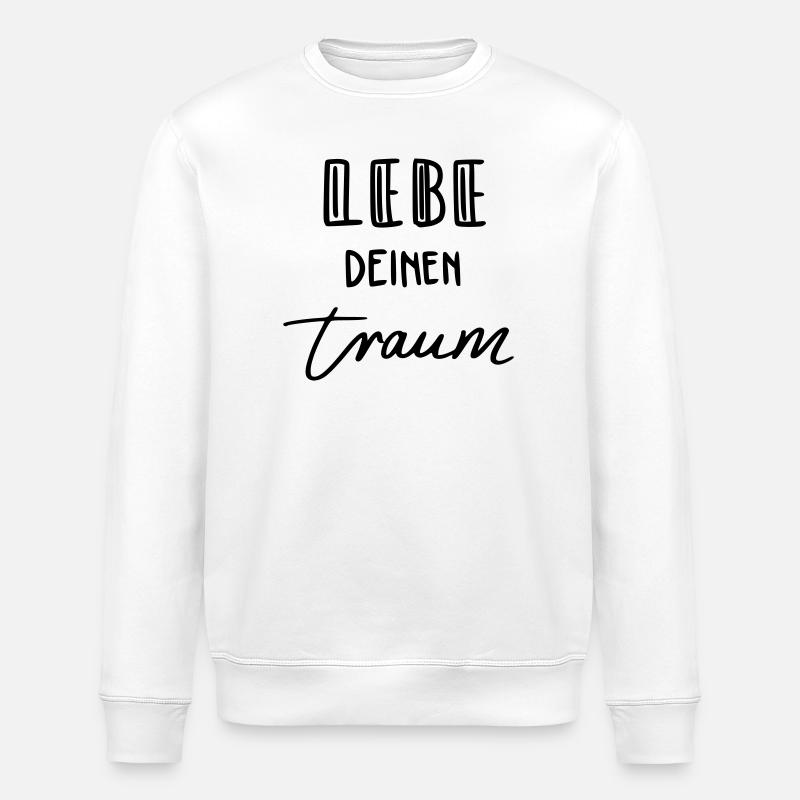 Lebe deinen Traum - Stanley/Stella Unisex Bio-Sweatshirt ROLLER - Weiß