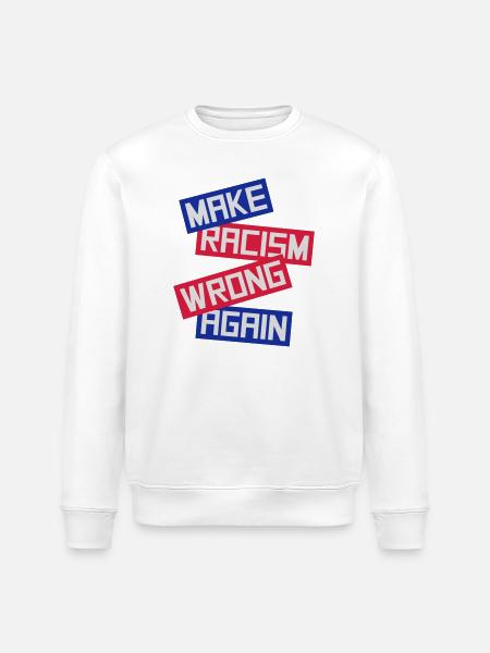 make racism wrong again - Stanley/Stella ROLLER Unisex Organic Sweatshirt - white