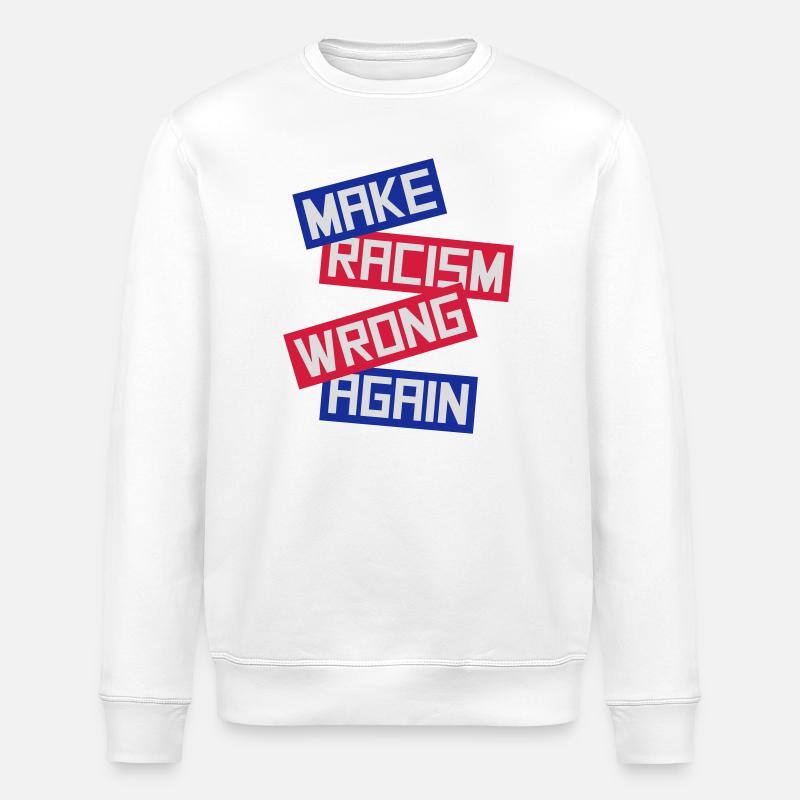 make racism wrong again - Stanley/Stella ROLLER Unisex Organic Sweatshirt - white